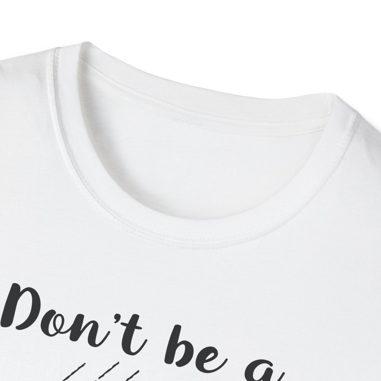 Dont Be Salty Softstyle T-Shirt