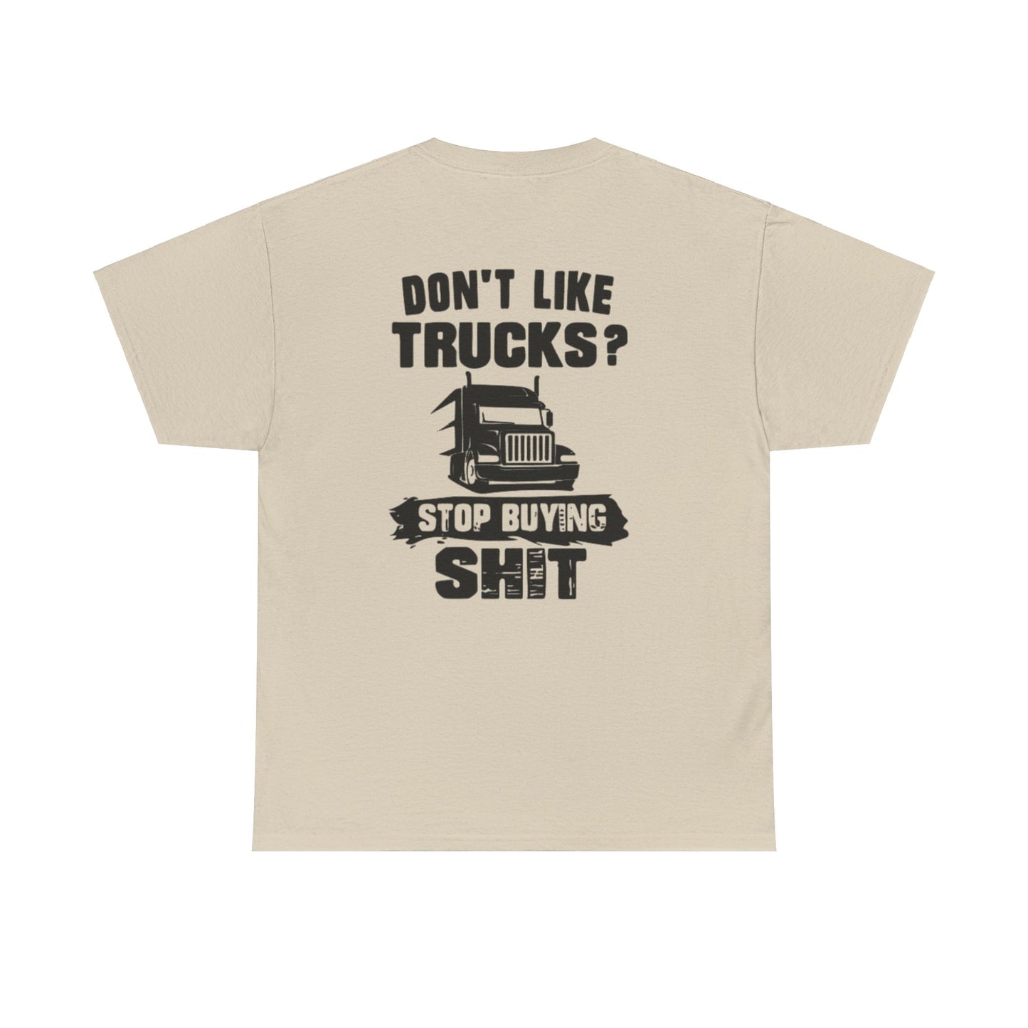 Dont Like Trucks? Cotton Tee