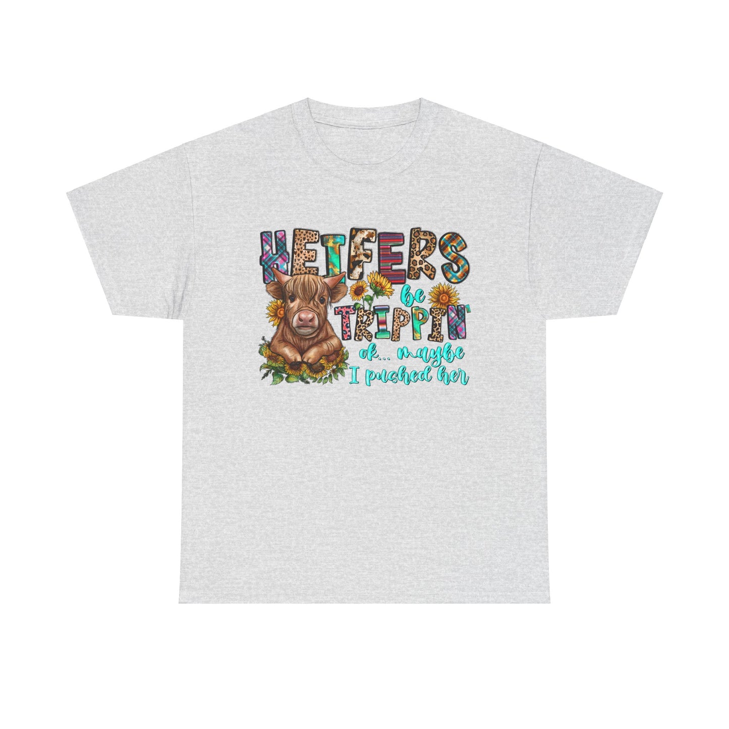 Heifers be trippin Unisex Heavy Cotton Tee