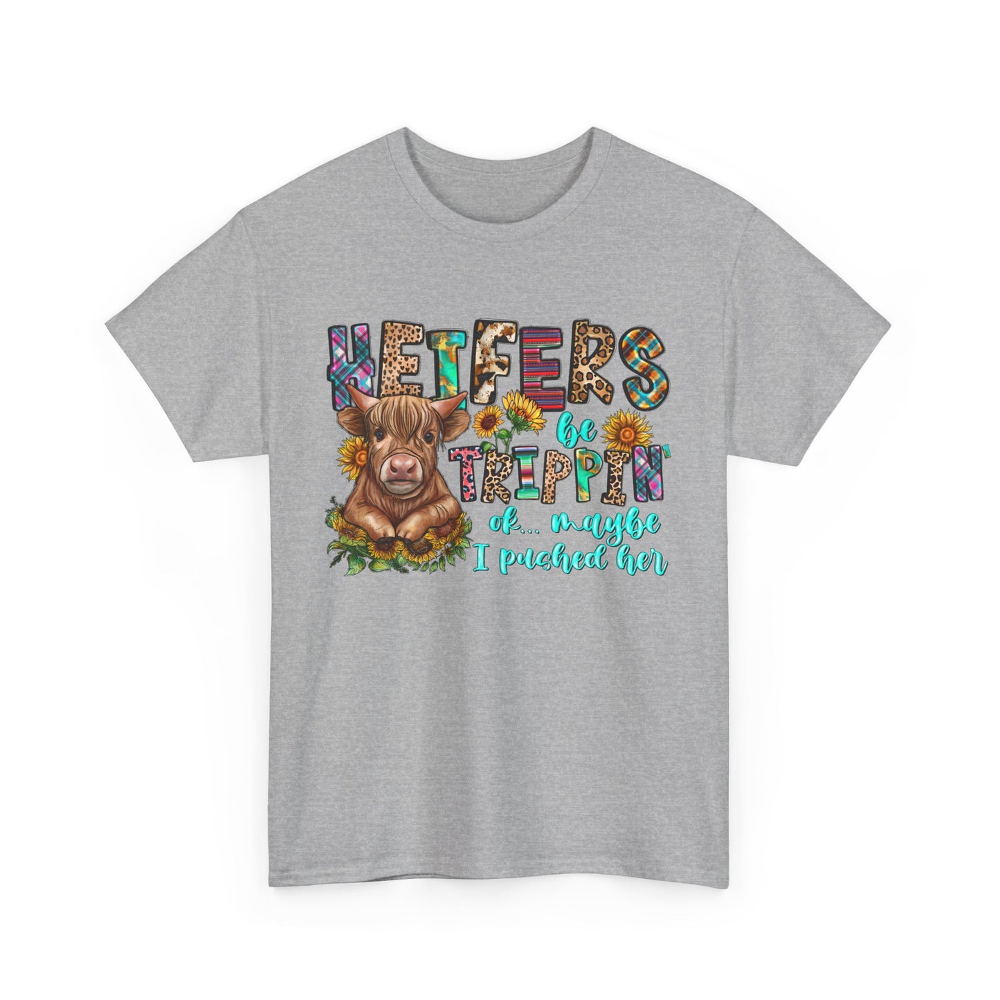 Heifers be trippin Unisex Heavy Cotton Tee