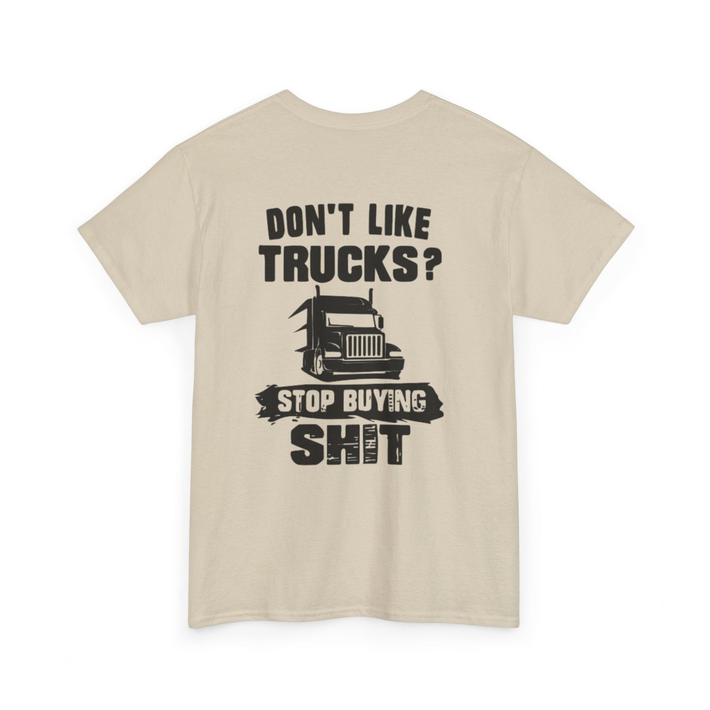 Dont Like Trucks? Cotton Tee