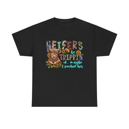 Heifers be trippin Unisex Heavy Cotton Tee