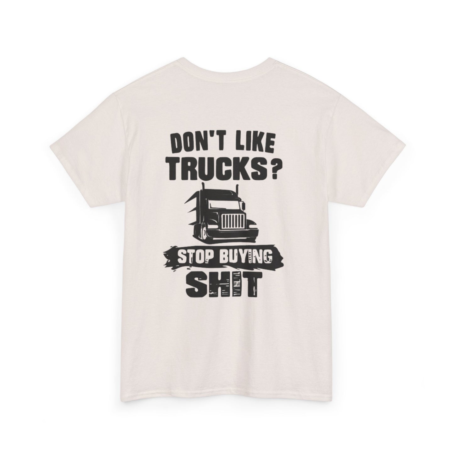 Dont Like Trucks? Cotton Tee