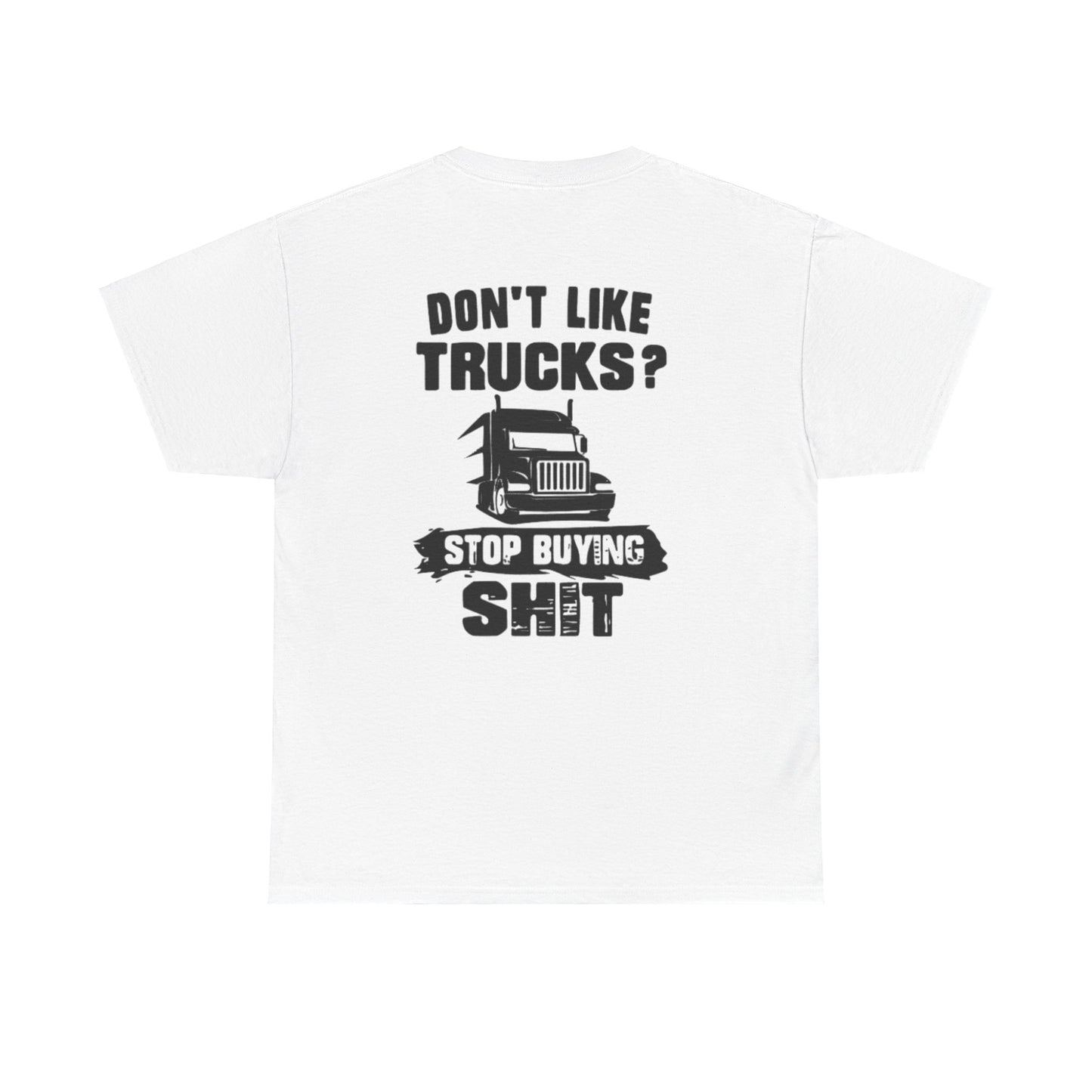 Dont Like Trucks? Cotton Tee