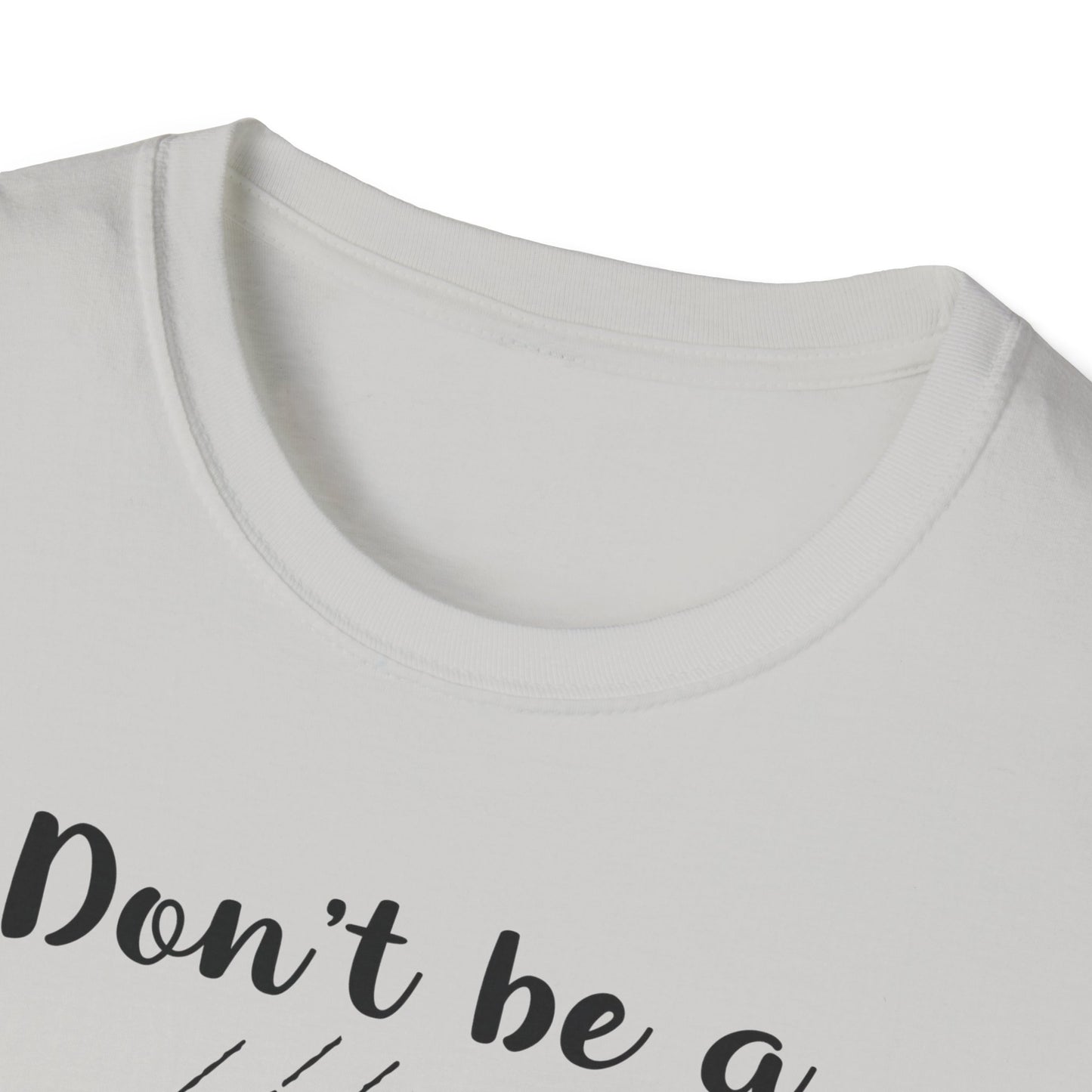 Dont Be Salty Softstyle T-Shirt