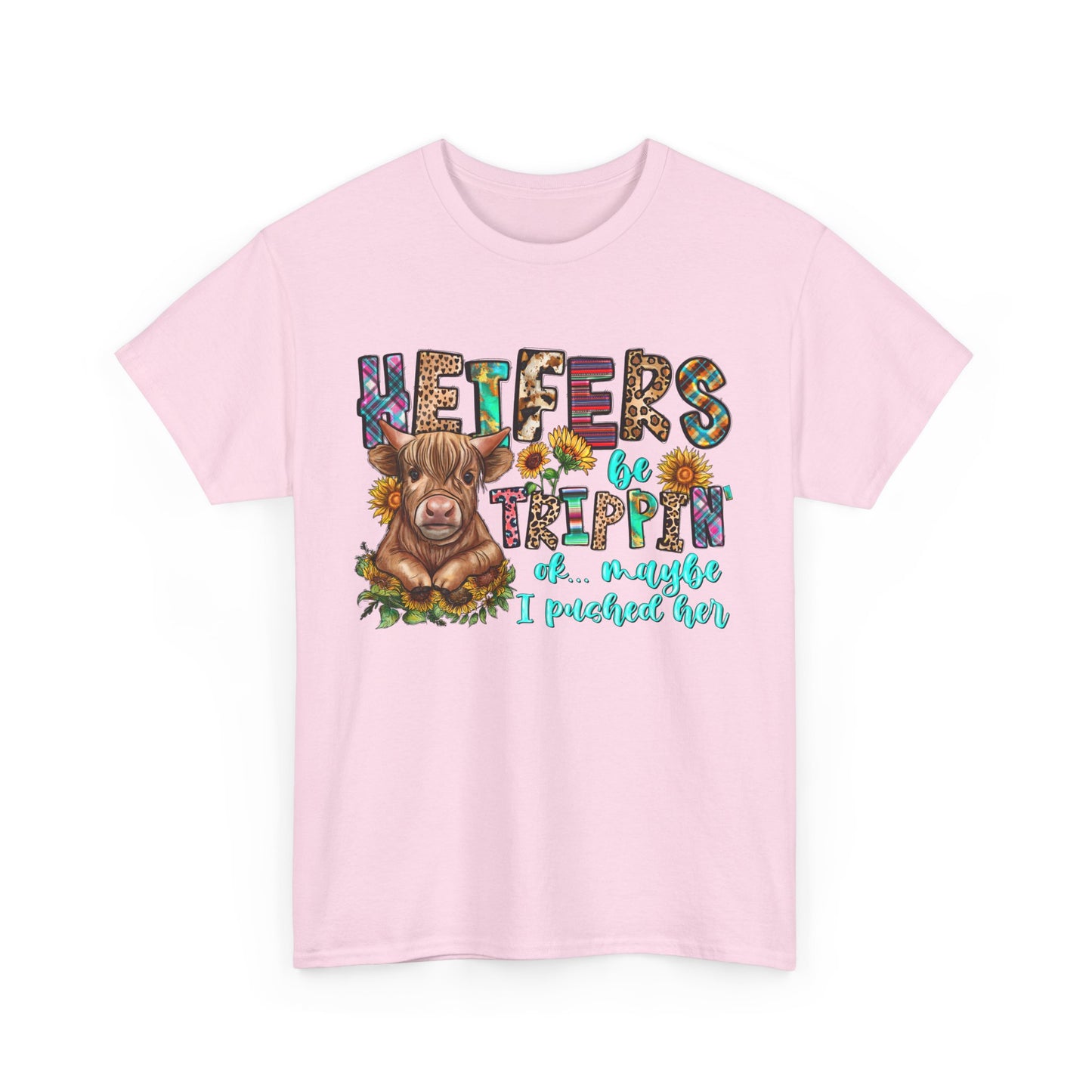 Heifers be trippin Unisex Heavy Cotton Tee