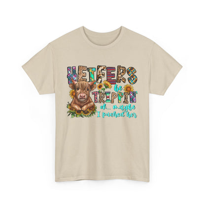 Heifers be trippin Unisex Heavy Cotton Tee