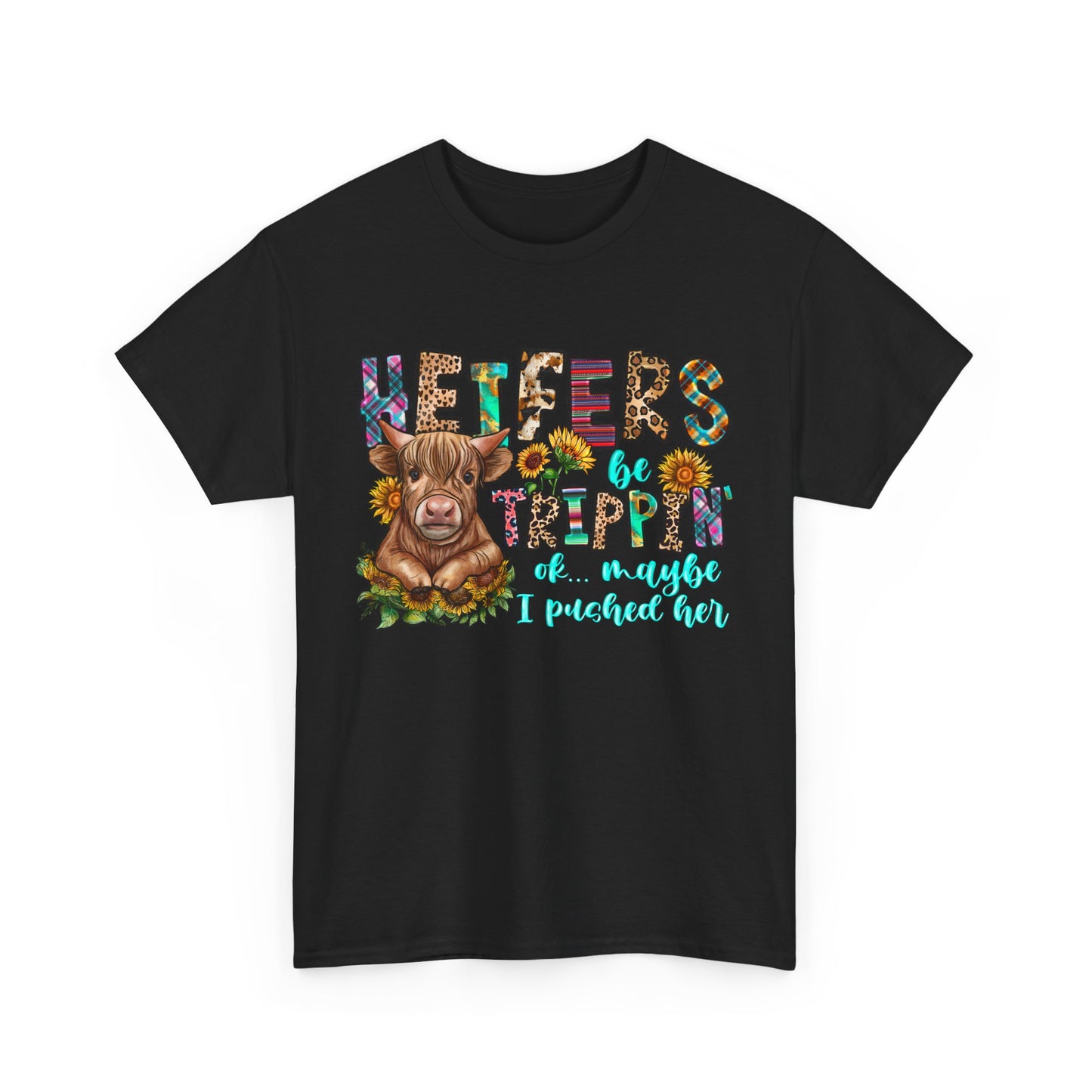 Heifers be trippin Unisex Heavy Cotton Tee